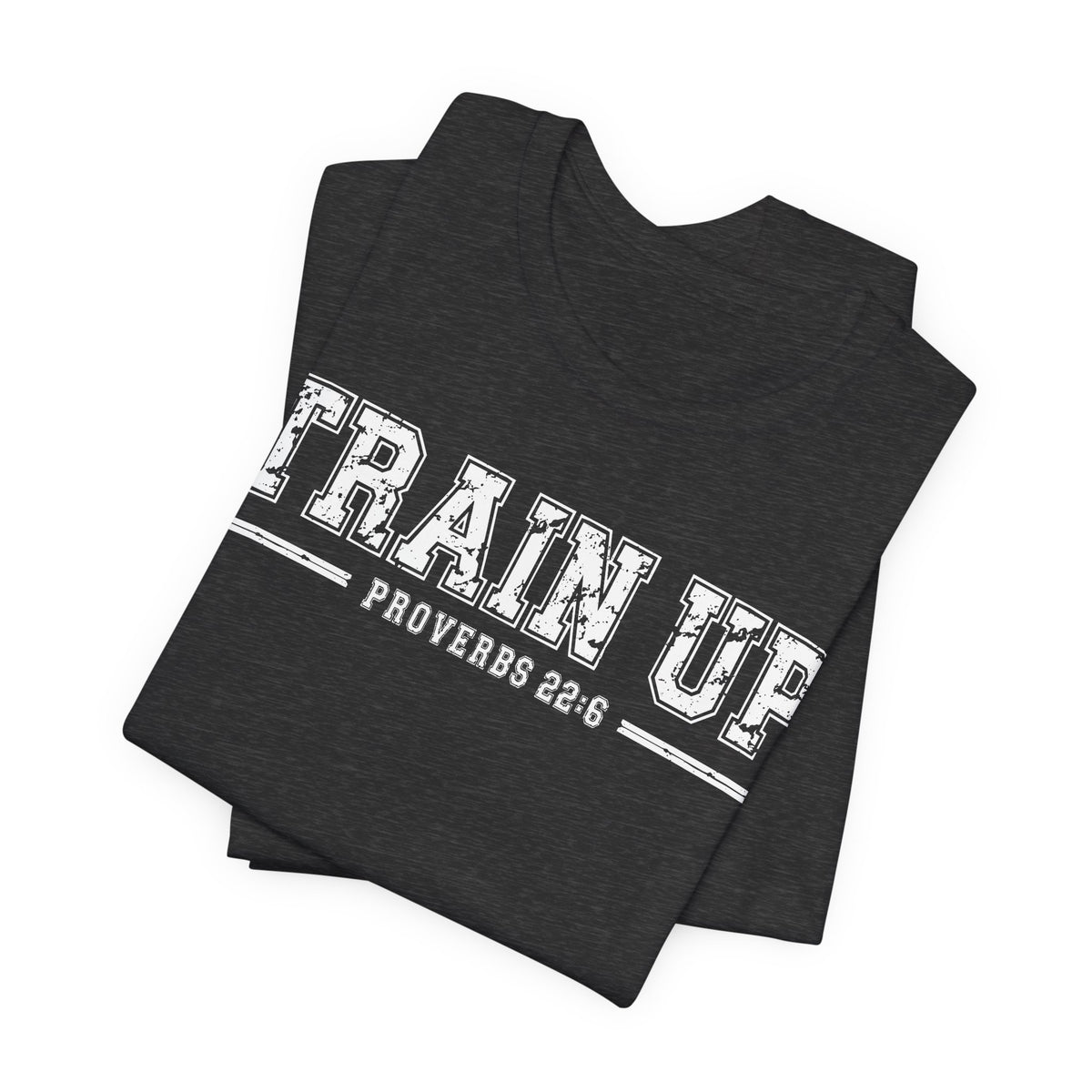 "Train Up" Proverbs 22:6 Tee — Christian Faith Inspirational T-Shirt (Bella+Canvas 3001)