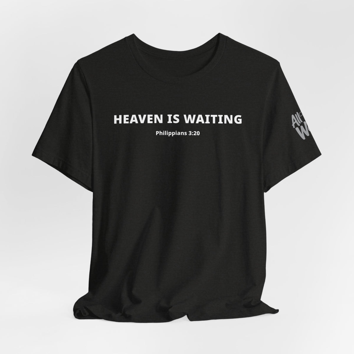 "Heaven is Waiting" Philippians 3:20 Faith Shirt  (Bella+Canvas 3001)