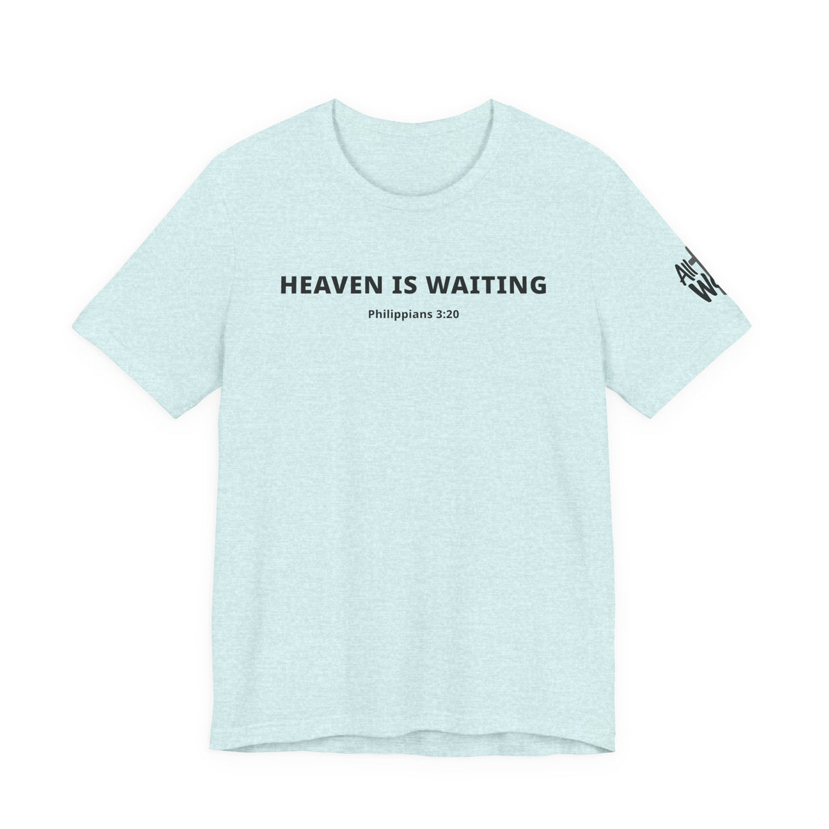 "Heaven is Waiting" Philippians 3:20 Faith Shirt  (Bella+Canvas 3001)