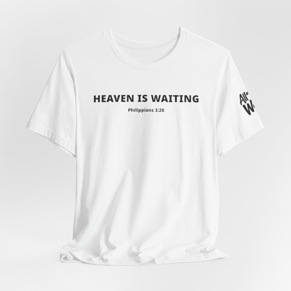 "Heaven is Waiting" Philippians 3:20 Faith Shirt  (Bella+Canvas 3001)