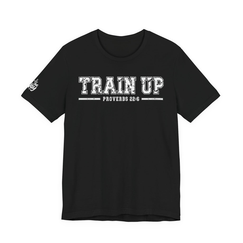"Train Up" Proverbs 22:6 Tee — Christian Faith Inspirational T-Shirt (Bella+Canvas 3001)