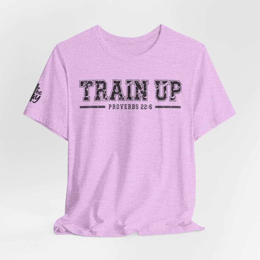 "Train Up" Proverbs 22:6 Tee — Christian Faith Inspirational T-Shirt (Bella+Canvas 3001)