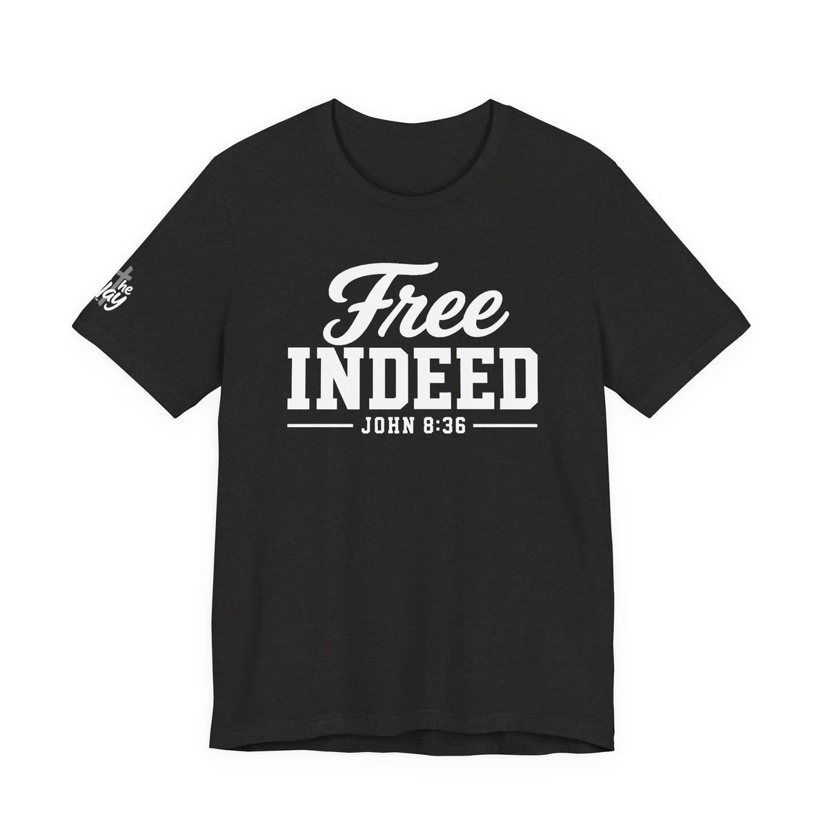 "Free Indeed" John 8:36 Christian Faith Tee (Bella+Canvas 3001)
