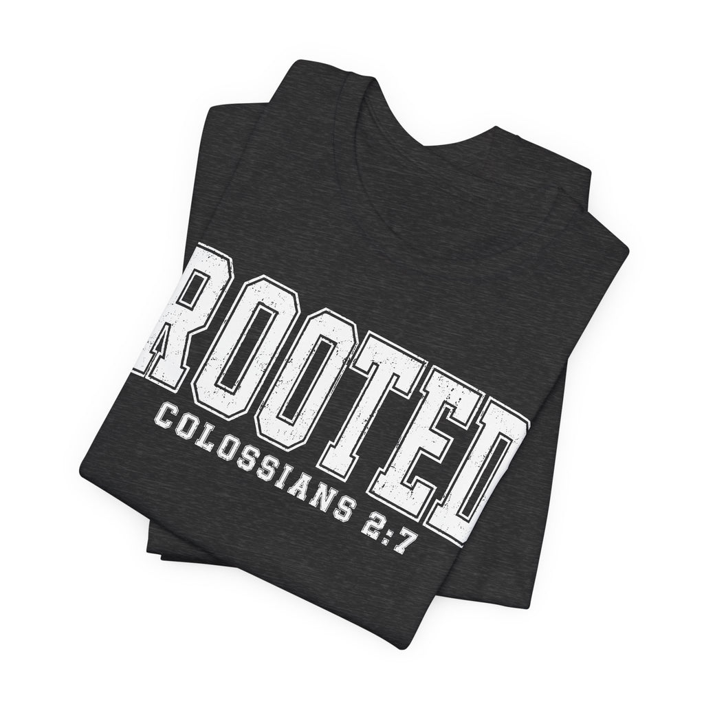 "Rooted" Colossians 2:7 Tee — Christian Faith Inspirational T-Shirt (Bella+Canvas 3001)