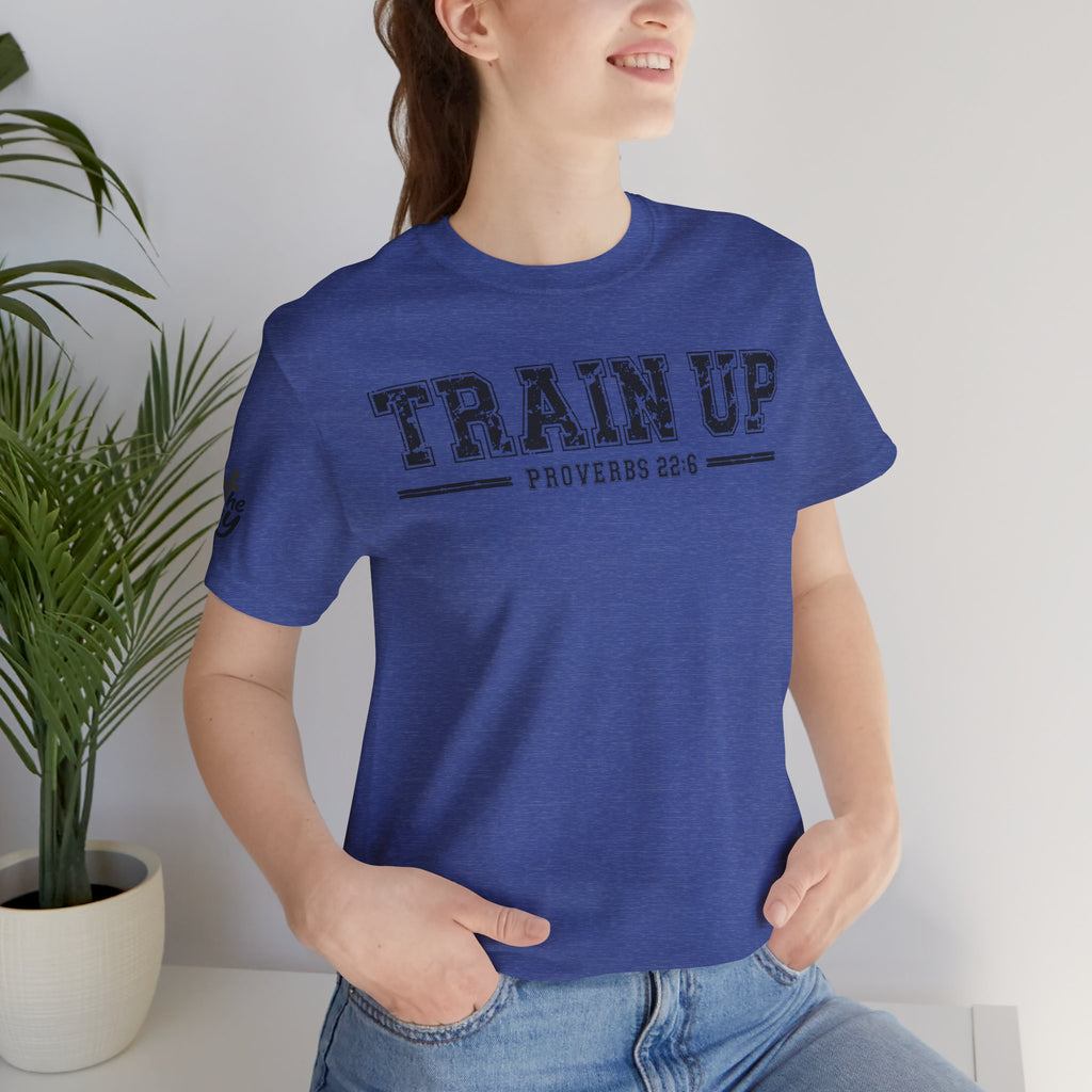 "Train Up" Proverbs 22:6 Tee — Christian Faith Inspirational T-Shirt (Bella+Canvas 3001)