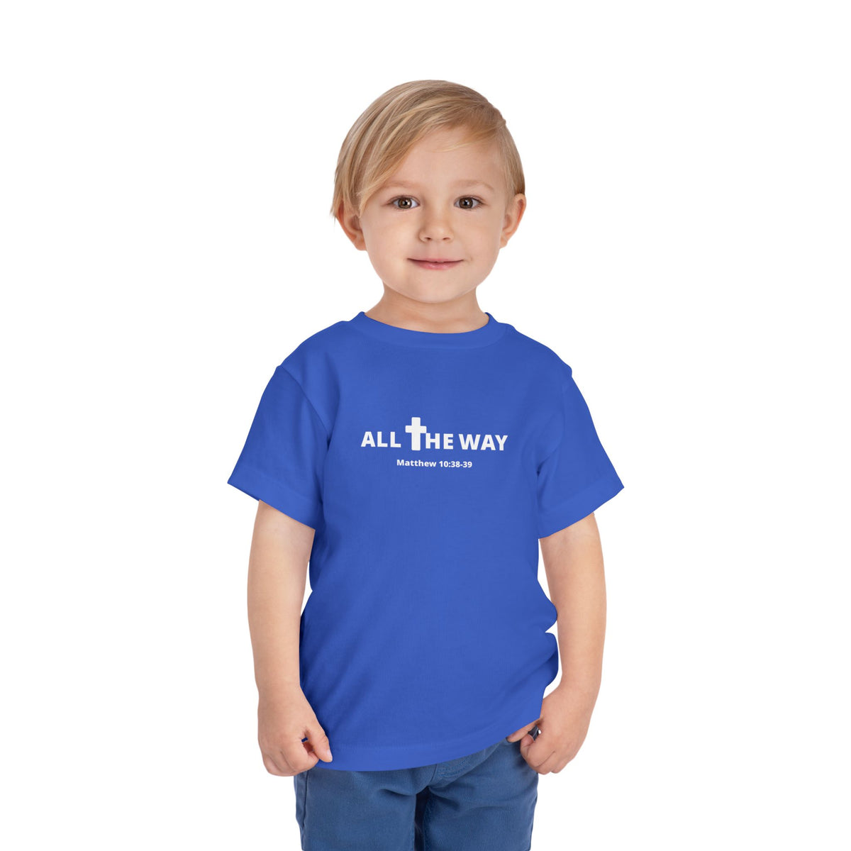 Toddler "All The Way" Matthew 10:38-39 Tee — Faith-Based Kids Shirt