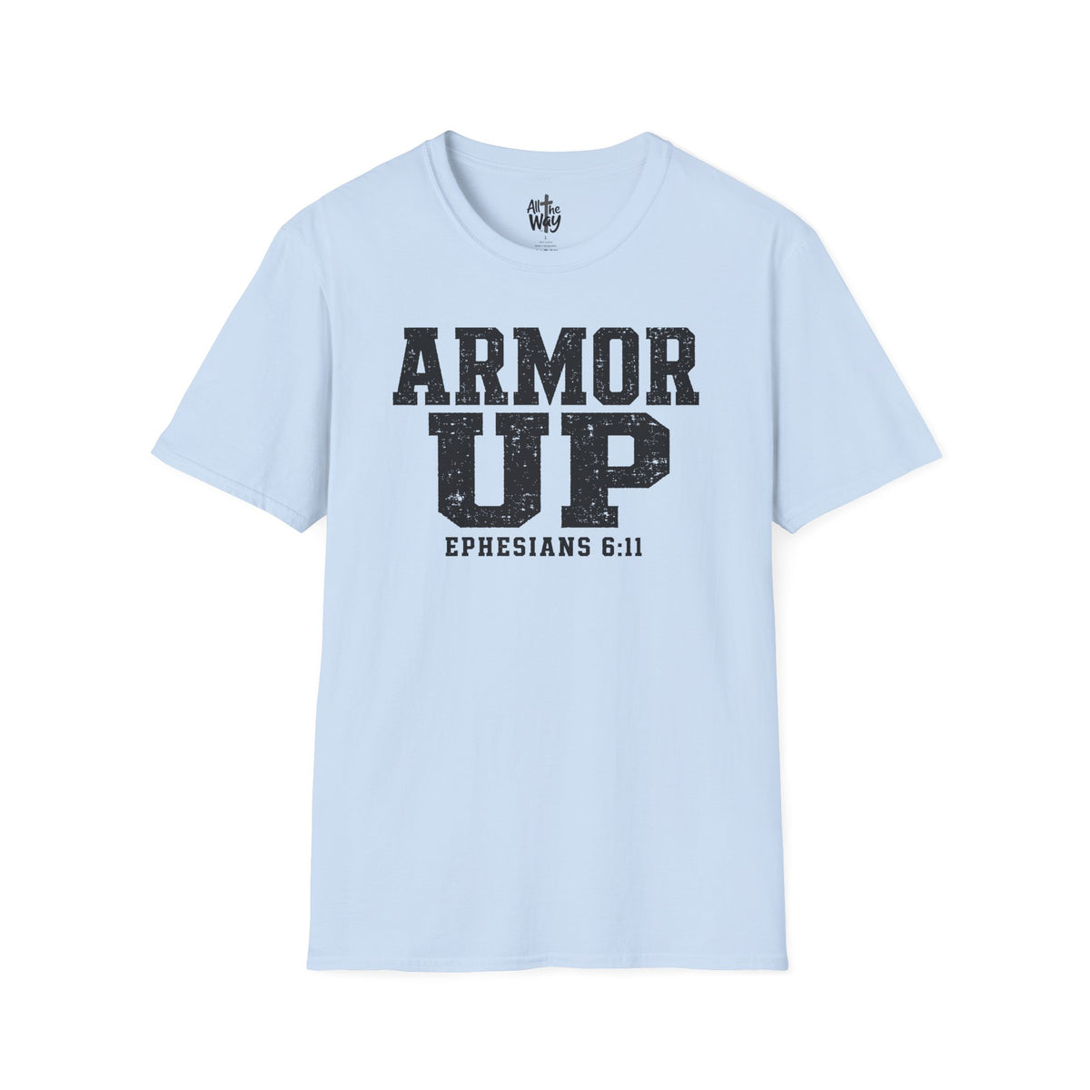 "Armor Up" Ephesians 6:11 T-Shirt — Christian Faith Tee (Gildan 64000)
