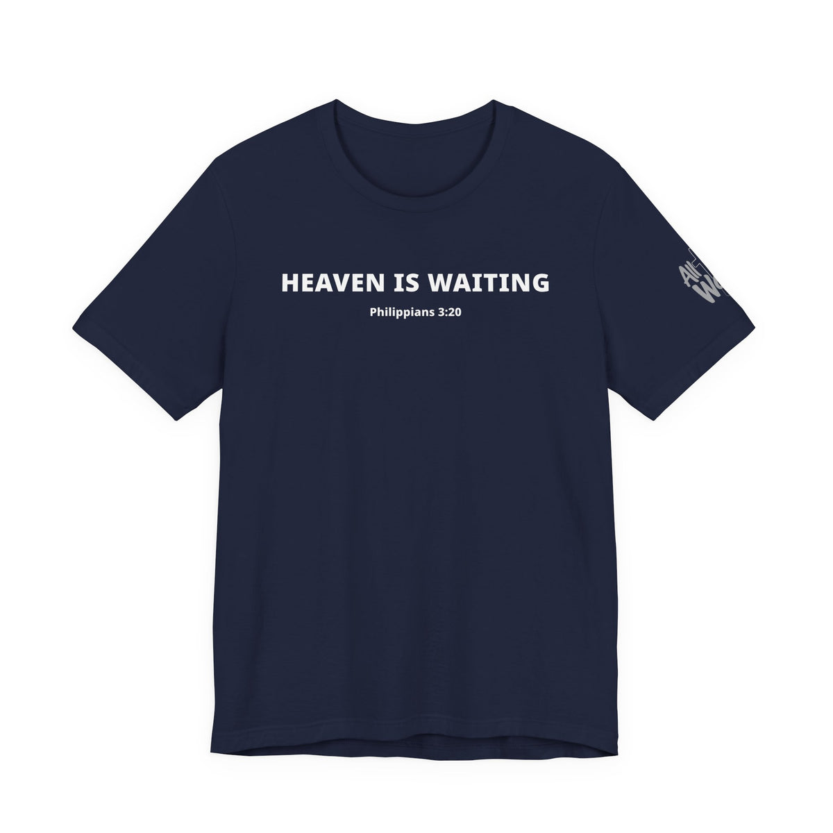"Heaven is Waiting" Philippians 3:20 Faith Shirt  (Bella+Canvas 3001)