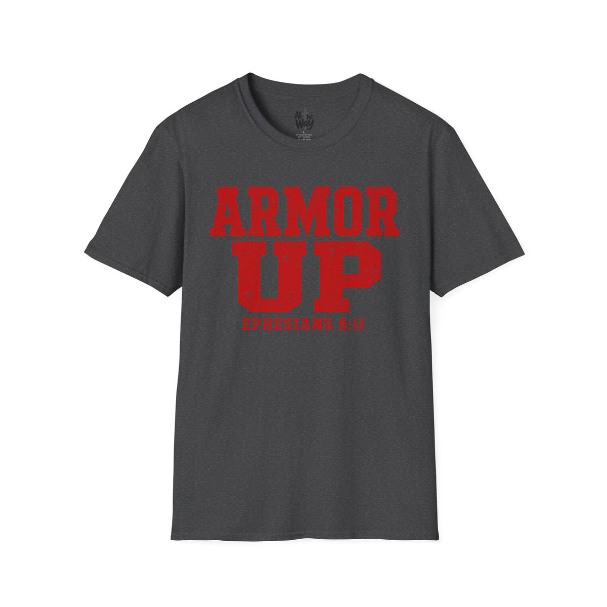 "Armor Up" Ephesians 6:11 T-Shirt — (Gildan 64000) Red Letters