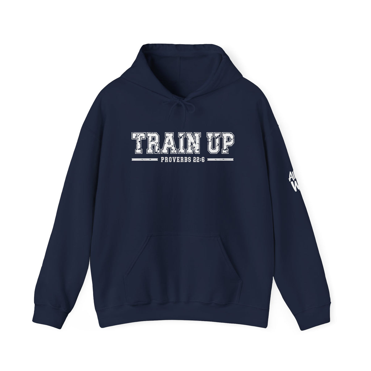 Hoodie — "Train Up" Proverbs 22:6 Pullover