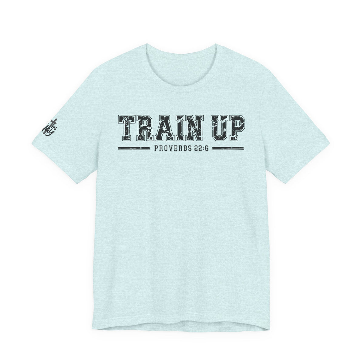 "Train Up" Proverbs 22:6 Tee — Christian Faith Inspirational T-Shirt (Bella+Canvas 3001)