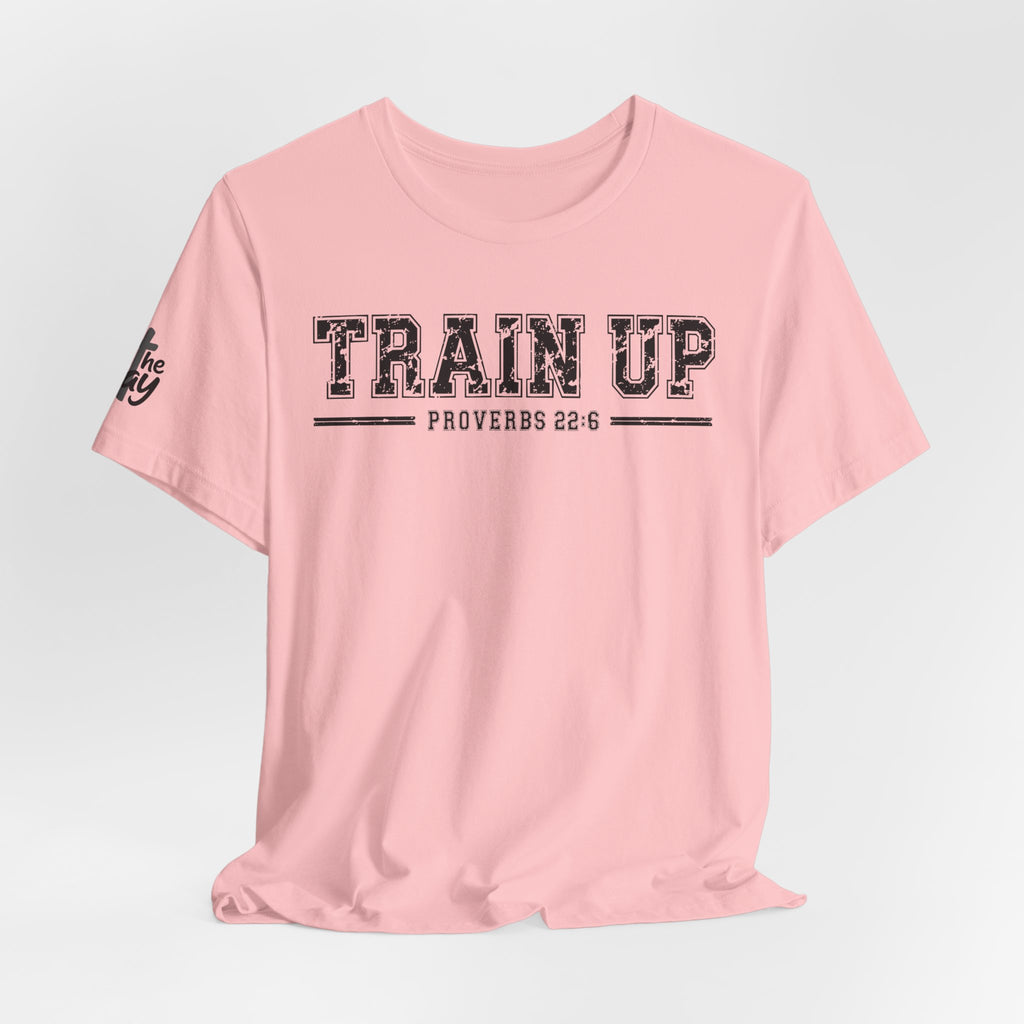 "Train Up" Proverbs 22:6 Tee — Christian Faith Inspirational T-Shirt (Bella+Canvas 3001)
