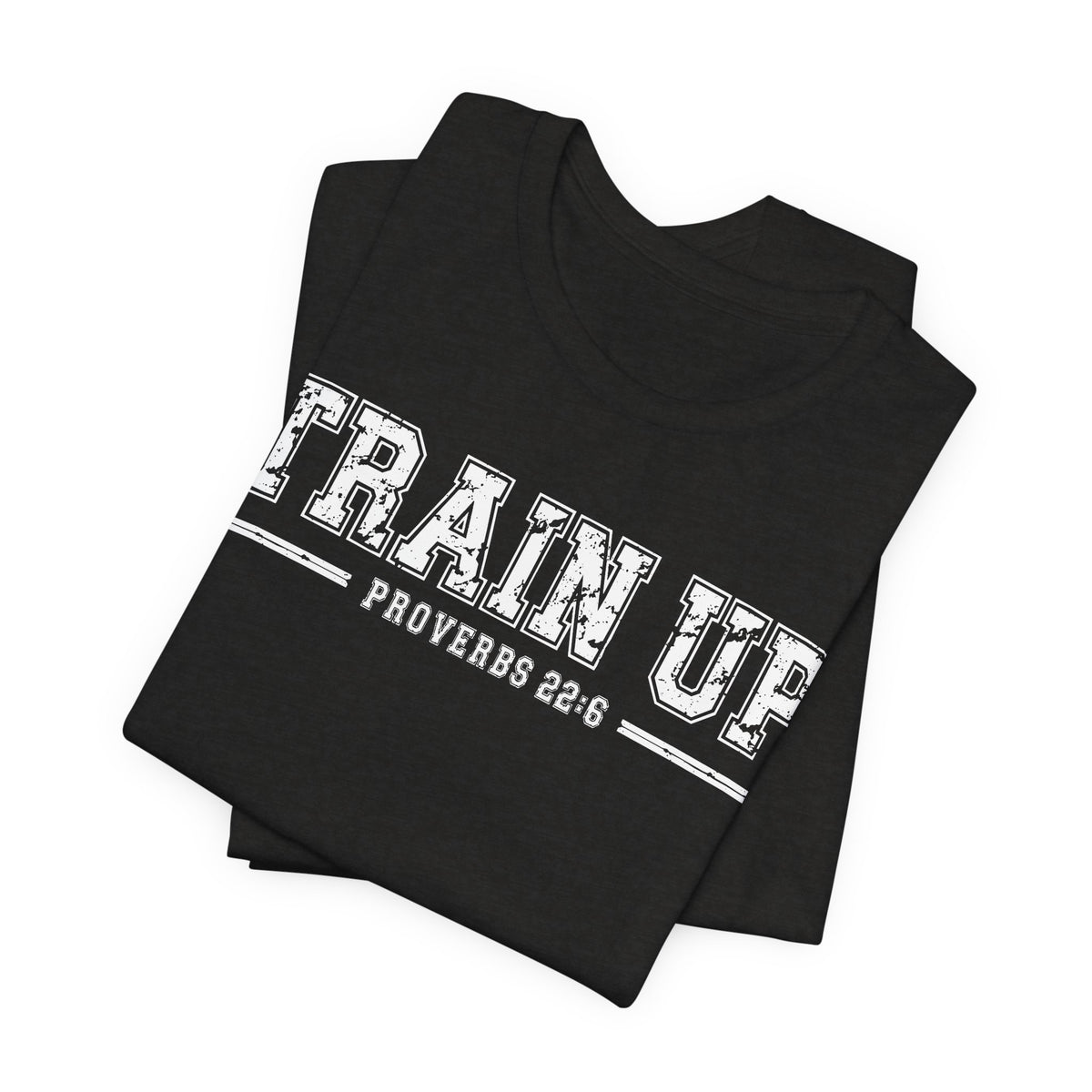 "Train Up" Proverbs 22:6 Tee — Christian Faith Inspirational T-Shirt (Bella+Canvas 3001)