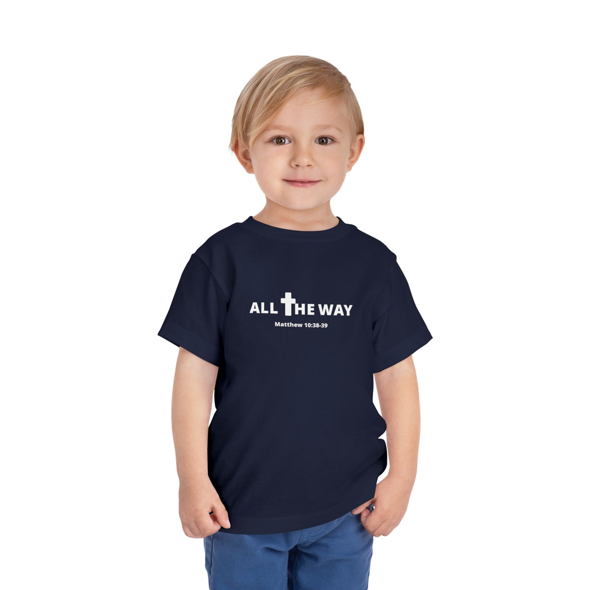 Toddler "All The Way" Matthew 10:38-39 Tee — Faith-Based Kids Shirt