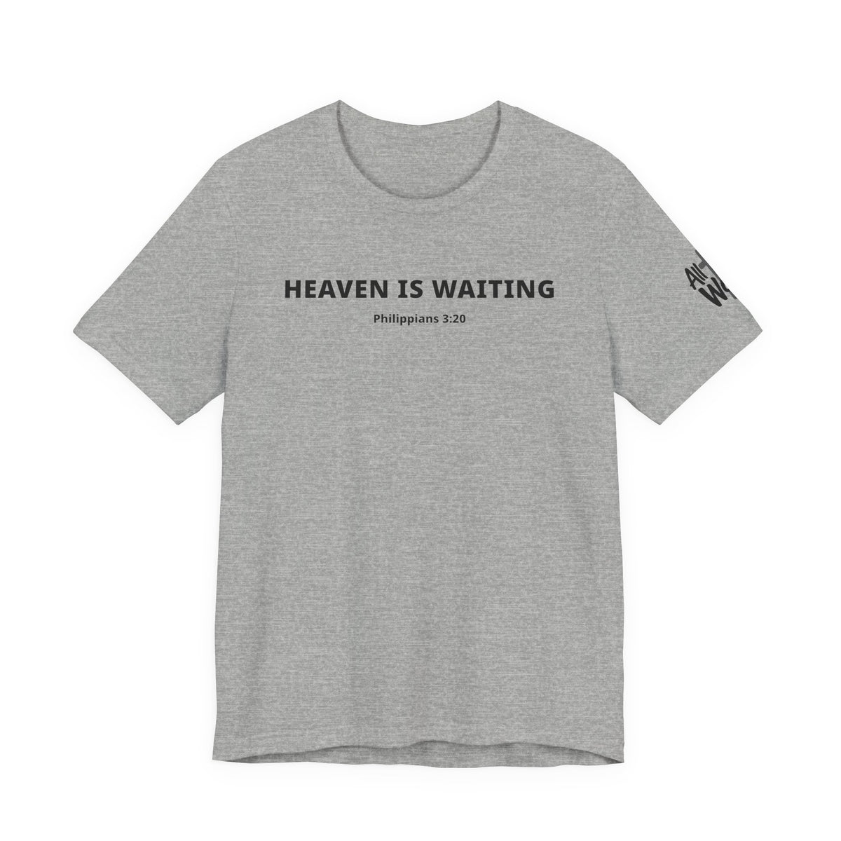 "Heaven is Waiting" Philippians 3:20 Faith Shirt  (Bella+Canvas 3001)