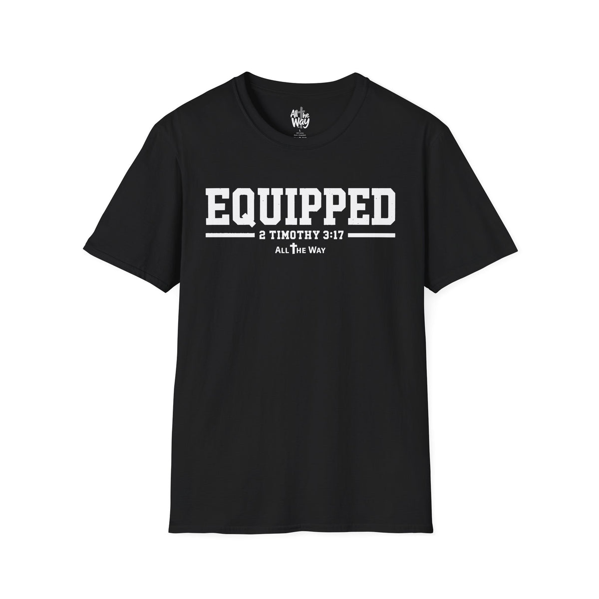 "Equipped" 2 Timothy 3:17 Christian Faith Tee (Gildan 64000)
