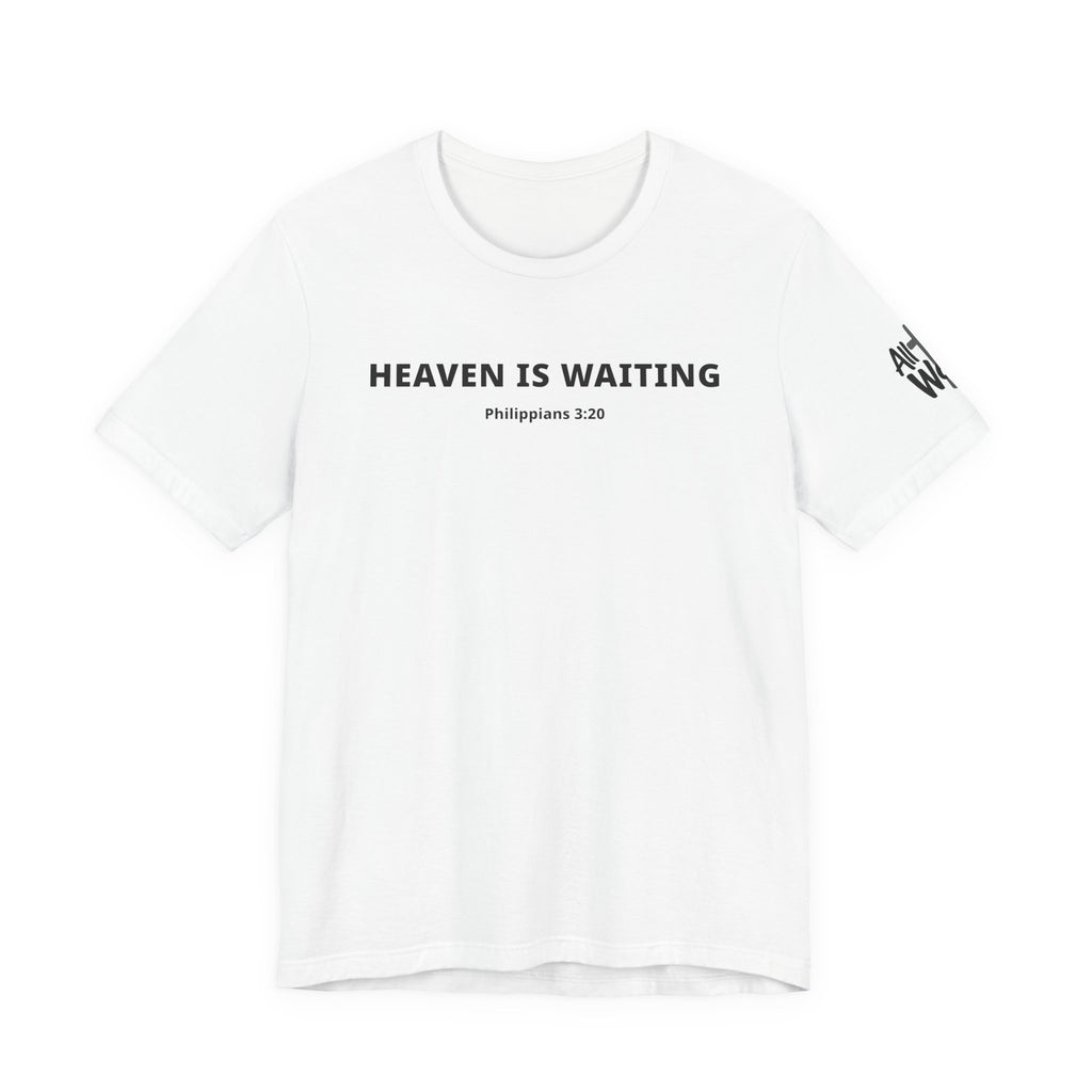 "Heaven is Waiting" Philippians 3:20 Faith Shirt  (Bella+Canvas 3001)