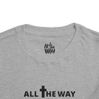 Toddler "All The Way" Matthew 10:38-39 Tee — Faith-Based Kids Shirt