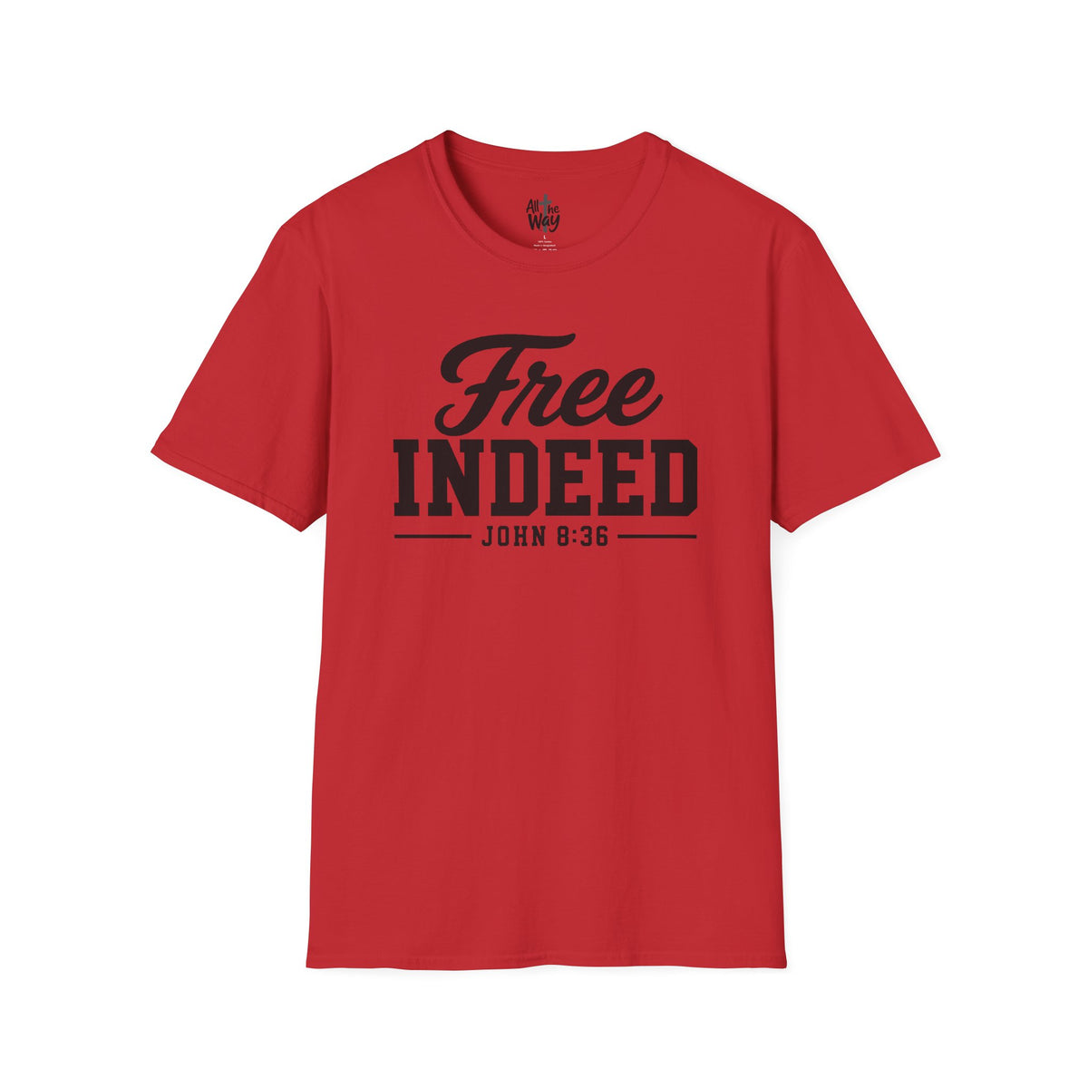 "Free Indeed" John 8:36 T-Shirt — Christian Faith Tee (Gildan 64000)