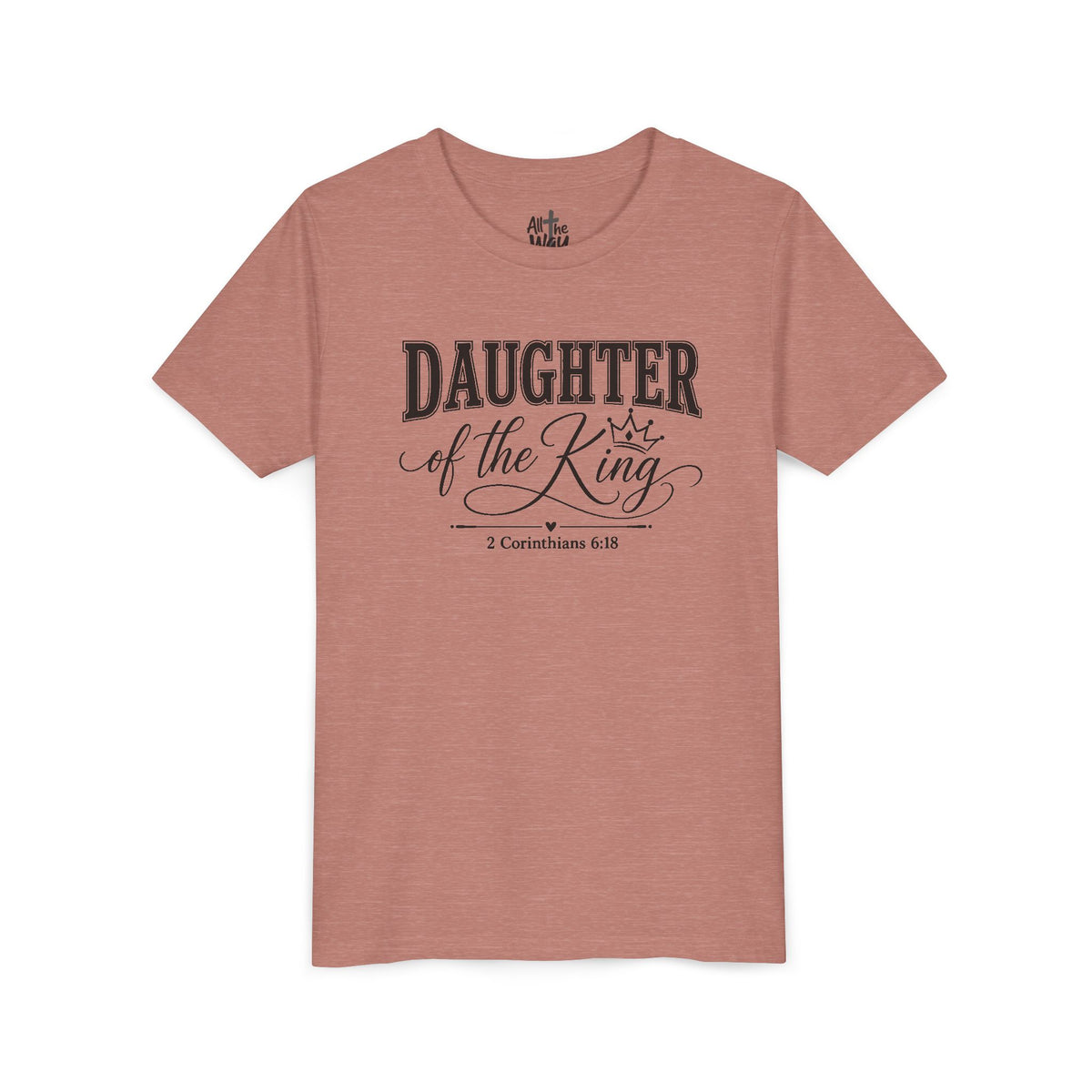 Youth Tee — "Daughter of the King" 2 Corinthians 6:18 Shirt (Bella Canvas 3001y)