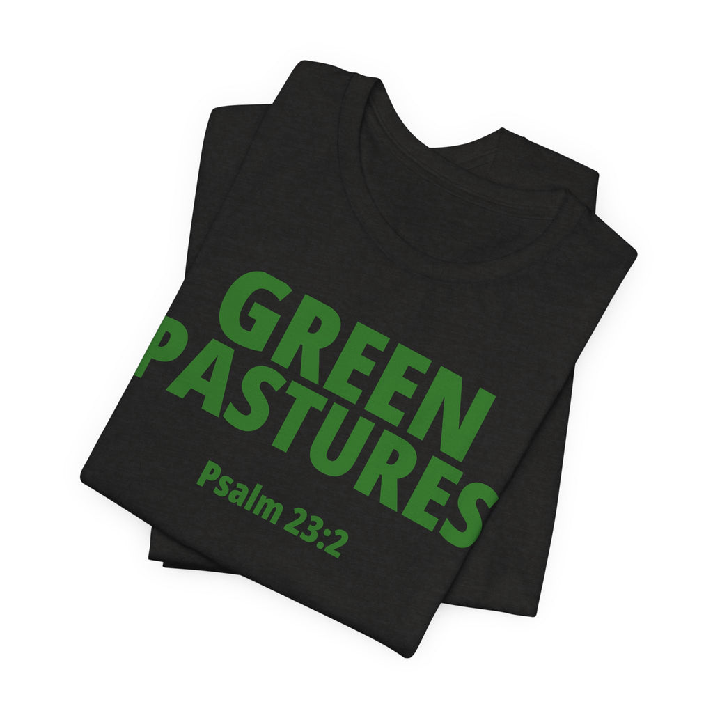 "Green Pastures" Psalm 23:2 Tee — Christian Faith Inspirational T-Shirt (Bella+Canvas 3001)