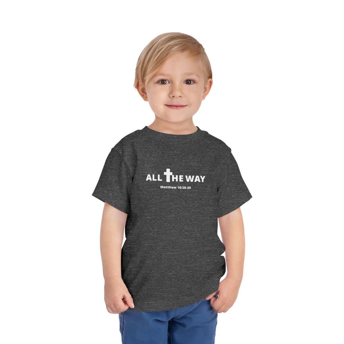 Toddler "All The Way" Matthew 10:38-39 Tee — Faith-Based Kids Shirt