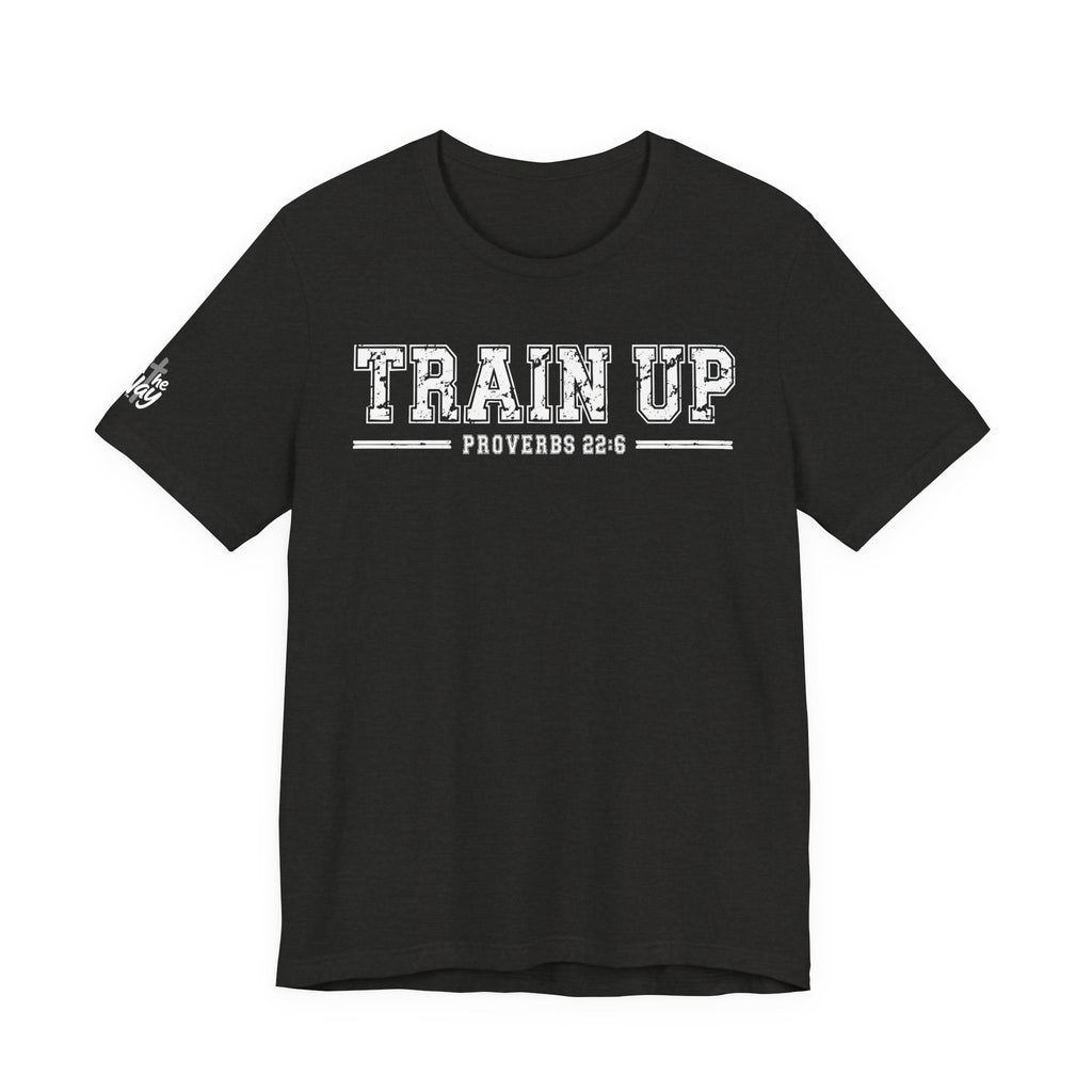 "Train Up" Proverbs 22:6 Tee — Christian Faith Inspirational T-Shirt (Bella+Canvas 3001)