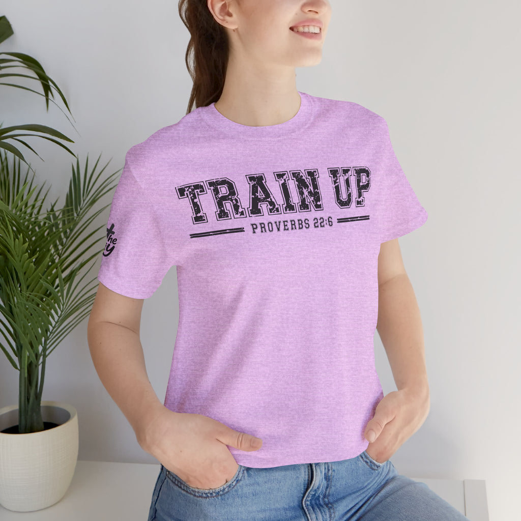"Train Up" Proverbs 22:6 Tee — Christian Faith Inspirational T-Shirt (Bella+Canvas 3001)