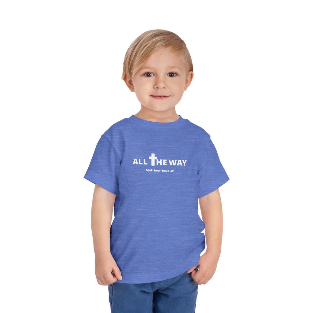 Toddler "All The Way" Matthew 10:38-39 Tee — Faith-Based Kids Shirt