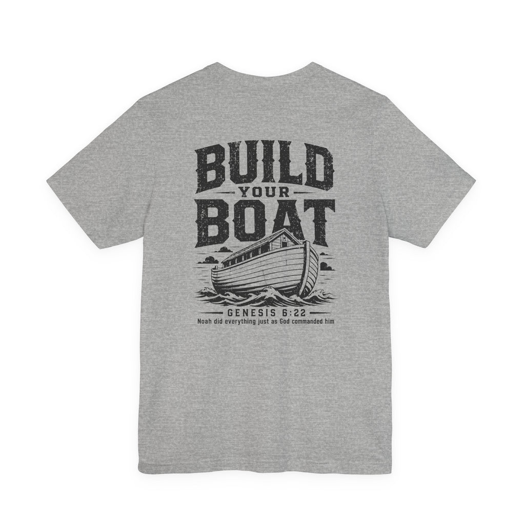 "Build Your Boat" Genesis 6:22 Faith Shirt  (Bella+Canvas 3001)