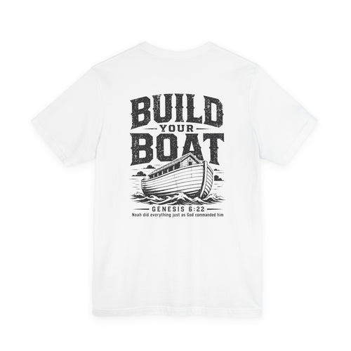 "Build Your Boat" Genesis 6:22 Faith Shirt  (Bella+Canvas 3001)