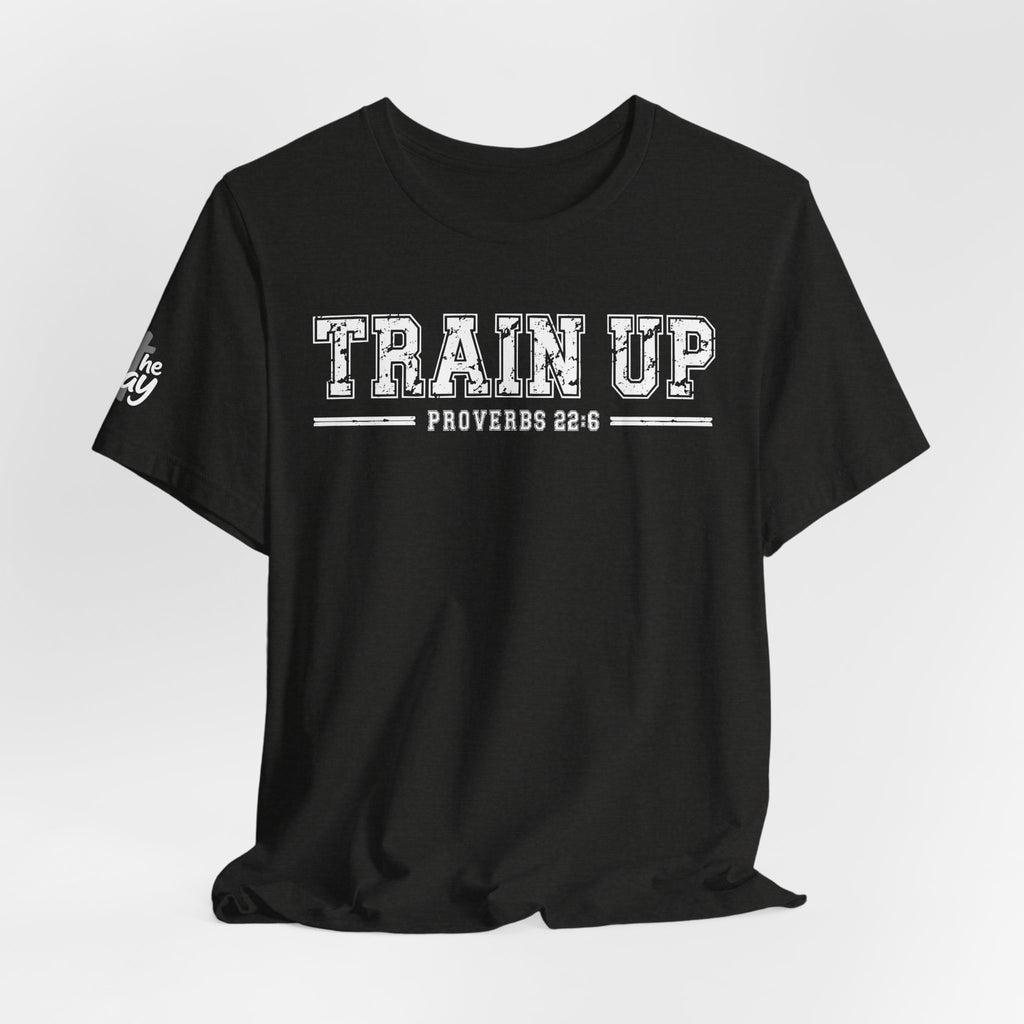 "Train Up" Proverbs 22:6 Tee — Christian Faith Inspirational T-Shirt (Bella+Canvas 3001)