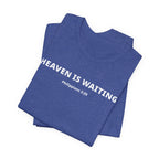 "Heaven is Waiting" Philippians 3:20 Faith Shirt  (Bella+Canvas 3001)