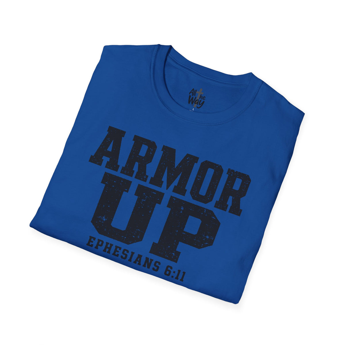 "Armor Up" Ephesians 6:11 T-Shirt — Christian Faith Tee (Gildan 64000)