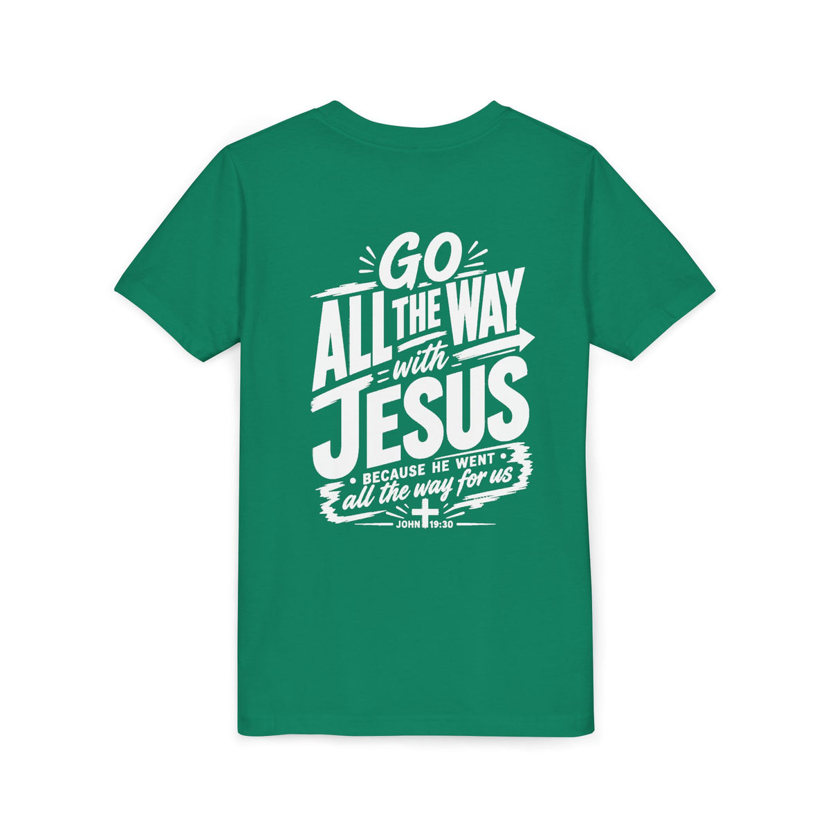 Youth "Go ALL THE WAY with JESUS John 19:30 Christian Kids Shirt (Bella Canvas 3001y)