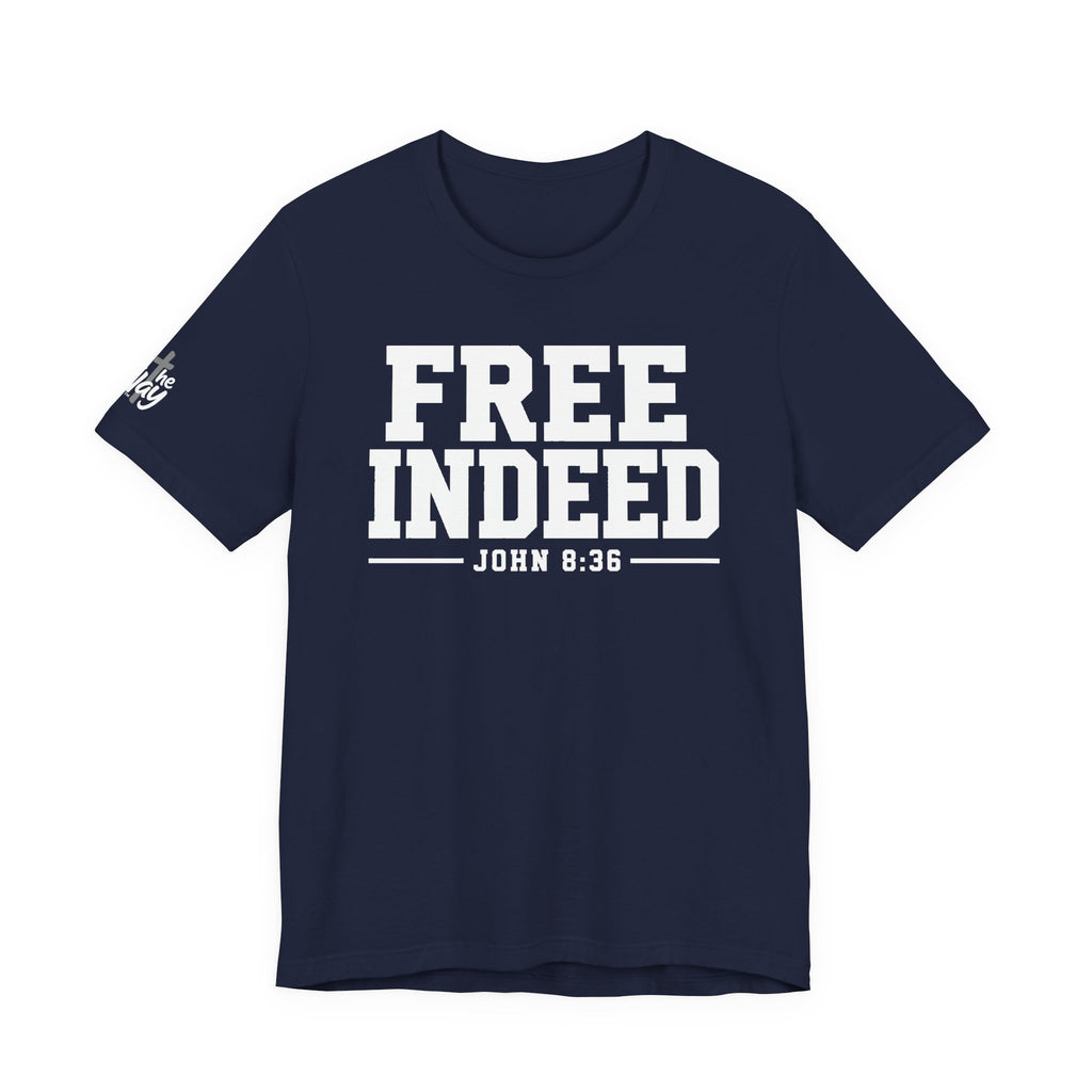 "Free Indeed" John 8:36 Christian Faith Tee (Bella+Canvas 3001)