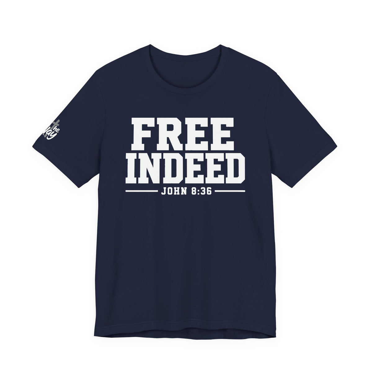 "Free Indeed" John 8:36 Christian Faith Tee (Bella+Canvas 3001)