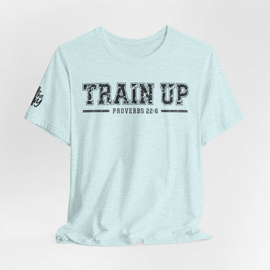 "Train Up" Proverbs 22:6 Tee — Christian Faith Inspirational T-Shirt (Bella+Canvas 3001)
