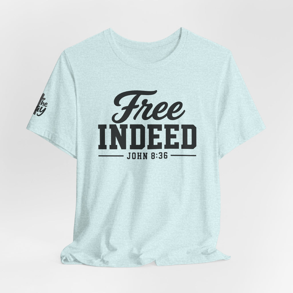 "Free Indeed" John 8:36 Christian Faith Tee (Bella+Canvas 3001)