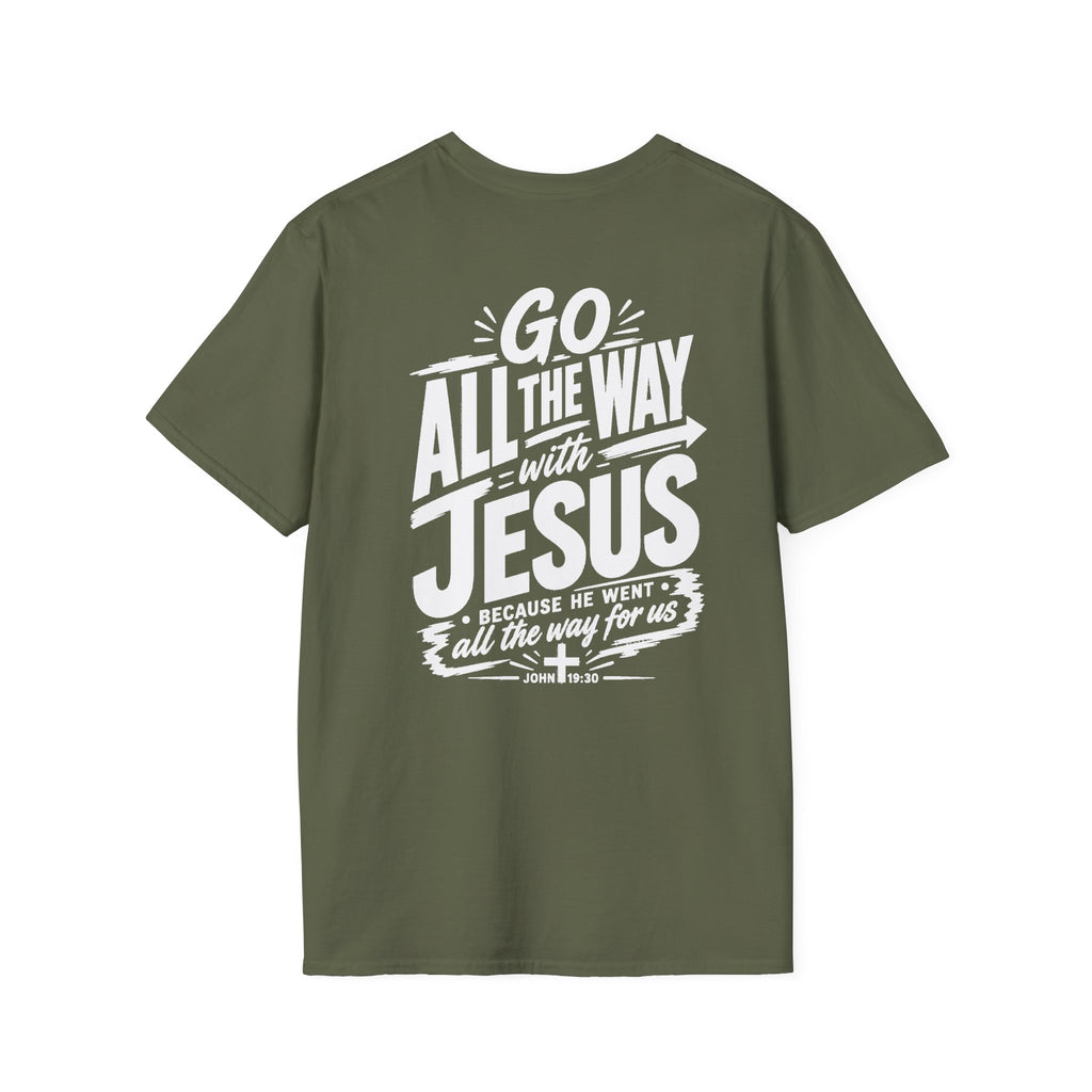 Go All The Way with Jesus  John 19:30  (Gildan 64000)