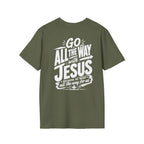 Go All The Way with Jesus  John 19:30  (Gildan 64000)