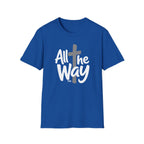 Go All The Way with Jesus  John 19:30  (Gildan 64000)