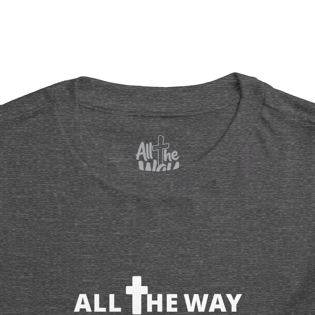 Toddler "All The Way" Matthew 10:38-39 Tee — Faith-Based Kids Shirt