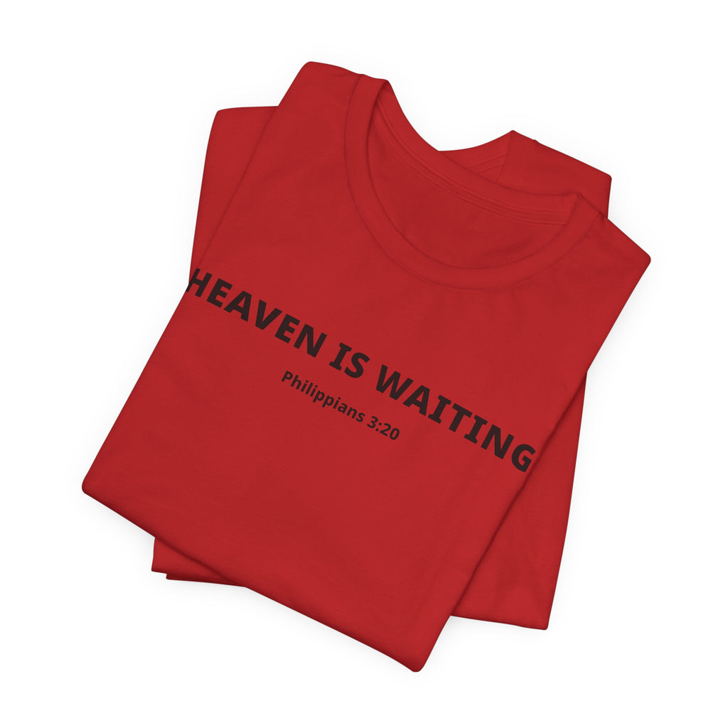 "Heaven is Waiting" Philippians 3:20 Faith Shirt  (Bella+Canvas 3001)