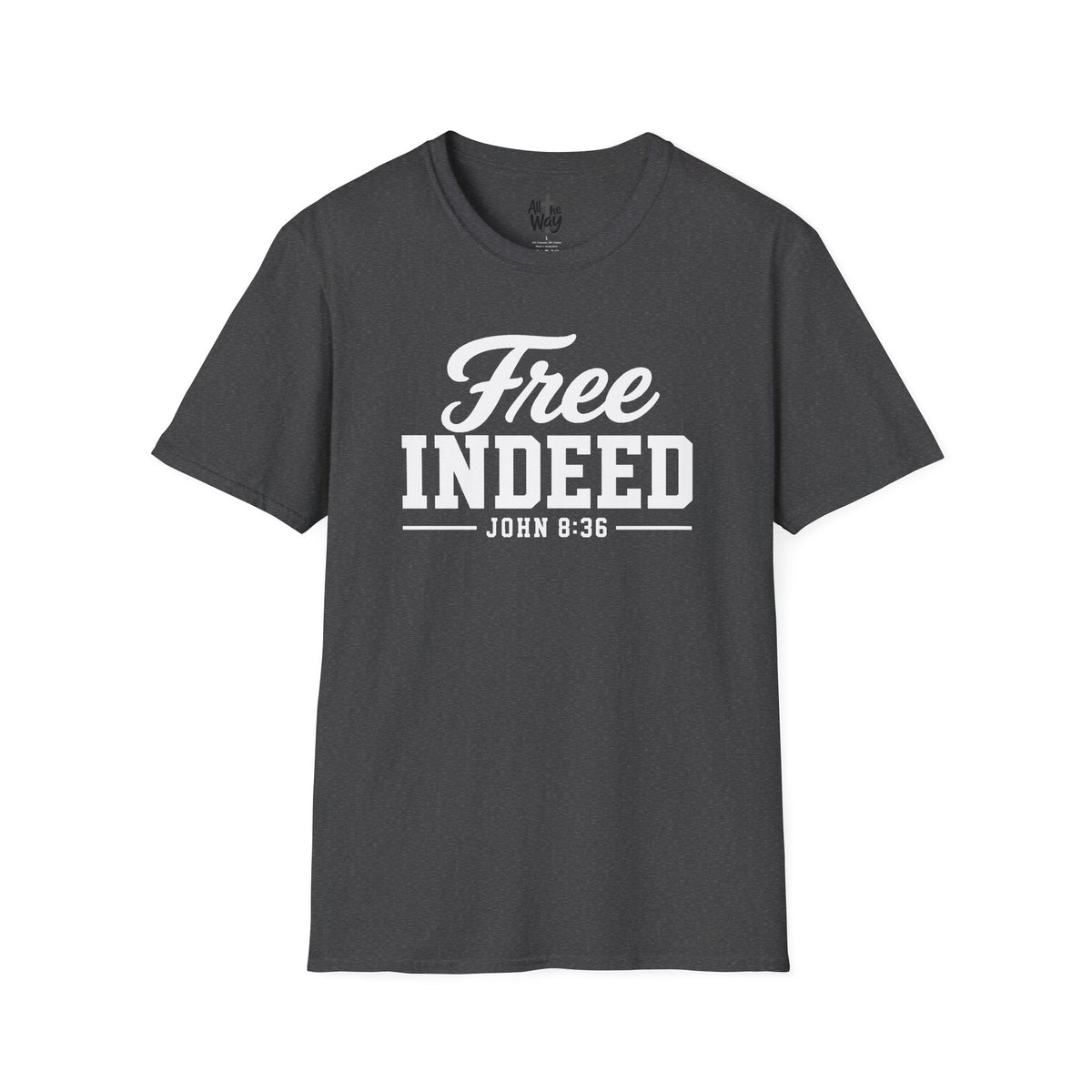 "Free Indeed" John 8:36 T-Shirt — Christian Faith Tee (Gildan 64000)