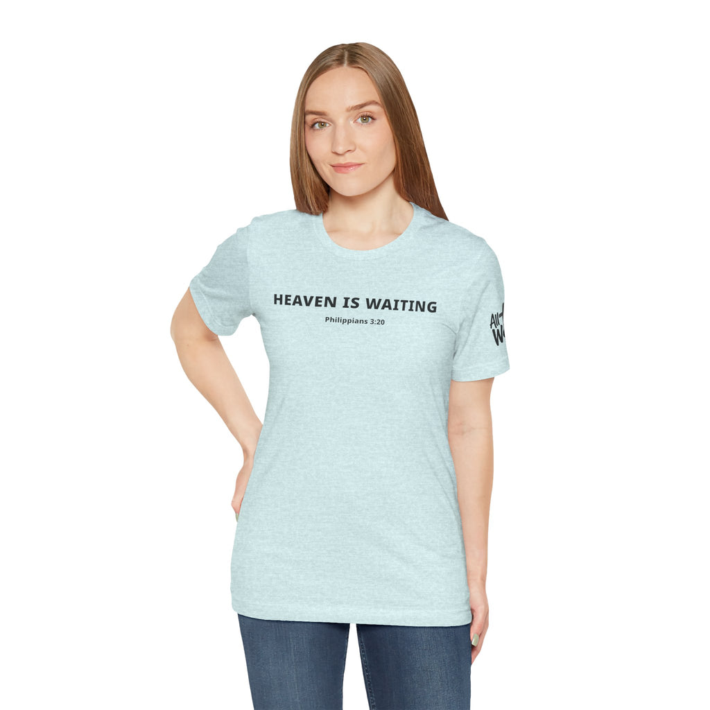 "Heaven is Waiting" Philippians 3:20 Faith Shirt  (Bella+Canvas 3001)