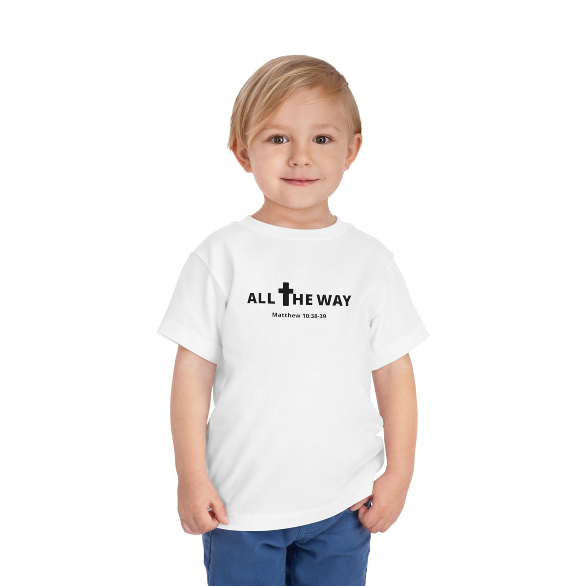 Toddler "All The Way" Matthew 10:38-39 Tee — Faith-Based Kids Shirt