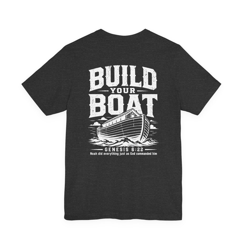 "Build Your Boat" Genesis 6:22 Faith Shirt  (Bella+Canvas 3001)
