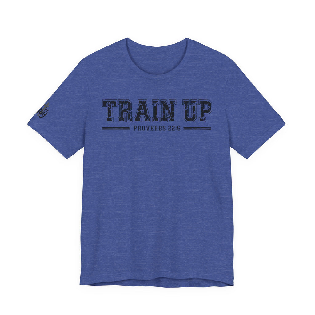 "Train Up" Proverbs 22:6 Tee — Christian Faith Inspirational T-Shirt (Bella+Canvas 3001)